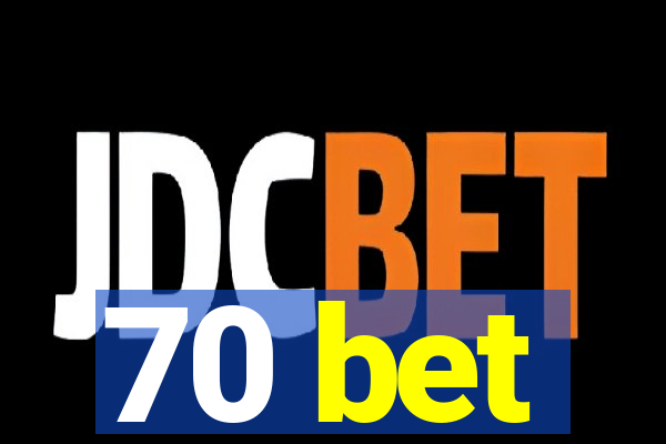 70 bet